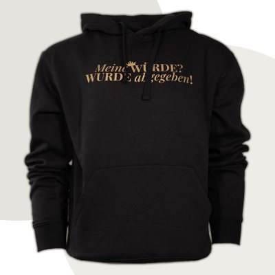 Hoodie „Meine WÜRDE? WURDE abgegeben!“ - diskrete Version