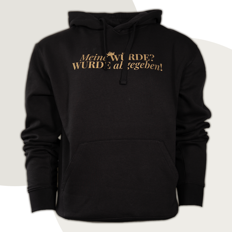 Hoodie „Meine WÜRDE? WURDE abgegeben!“ - diskrete Version