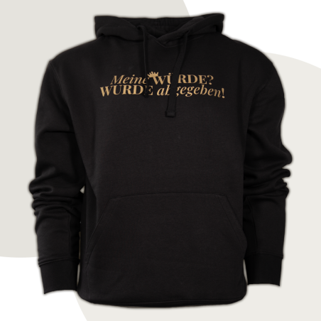 Hoodie „Meine WÜRDE? WURDE abgegeben!“ - diskrete Version