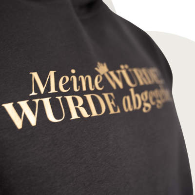Hoodie „Meine WÜRDE? WURDE abgegeben!“ - diskrete Version