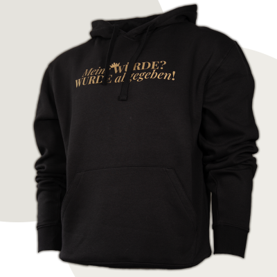 Hoodie „Meine WÜRDE? WURDE abgegeben!“ - diskrete Version