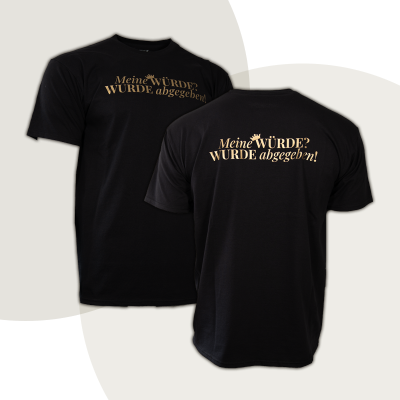 T-Shirt „Meine WÜRDE? WURDE abgegeben!“ - diskrete Version