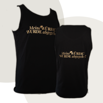 Muscle-Shirt „Meine WÜRDE? WURDE abgegeben!“ - diskrete Version