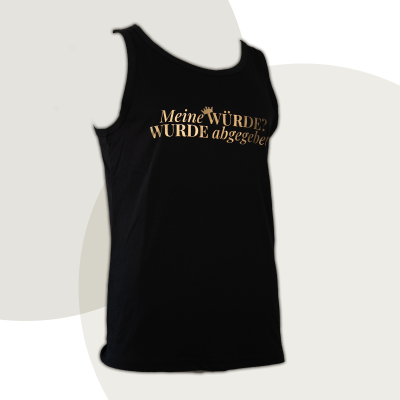 Muscle-Shirt „Meine WÜRDE? WURDE abgegeben!“ - diskrete Version