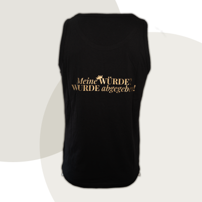 Muscle-Shirt „Meine WÜRDE? WURDE abgegeben!“ - diskrete Version