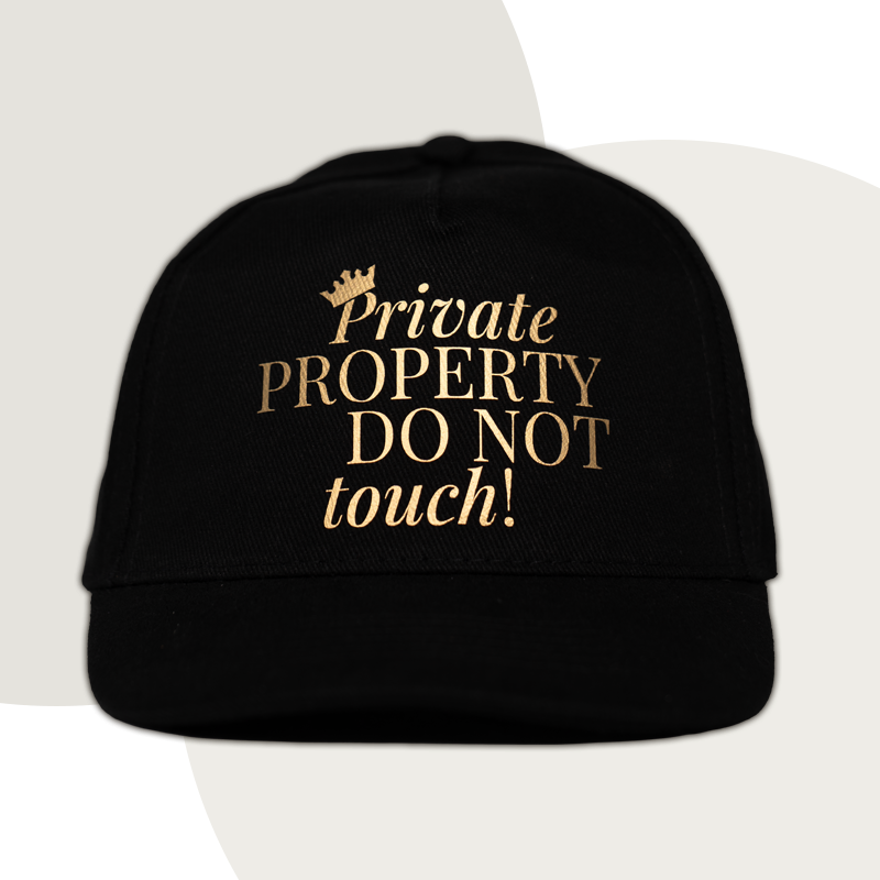 Cap „Private PROPERTY DO NOT touch“ - Owned & Proud Version
