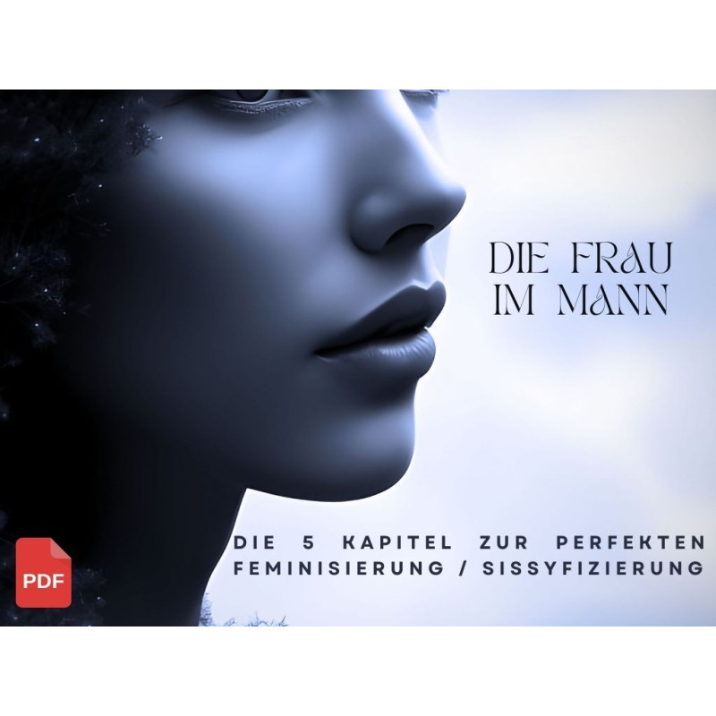 Die 5 Kapitel zur perfekten Feminisierung