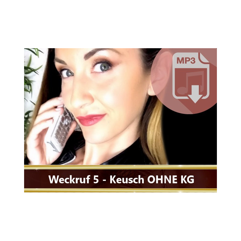 Dominanter Weckruf Nr. 5 - Keuschi ohne KG